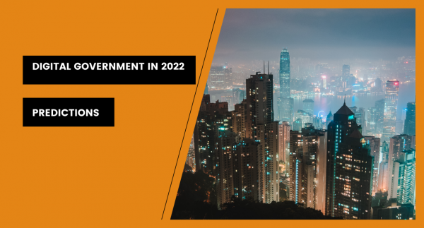 Digital Government in 2022: Predictions!