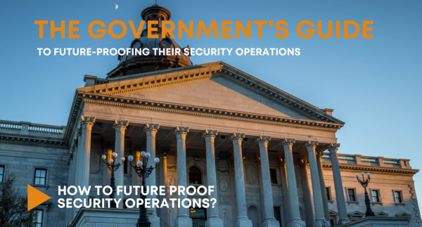 The government’s guide to future-proofing their security operations