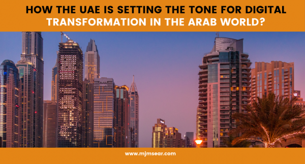 How the UAE is Setting the Tone for Digital Transformation in the Arab World?