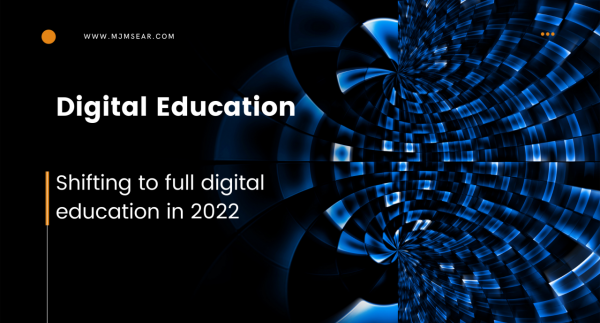 Shifting to full digital education in 2022