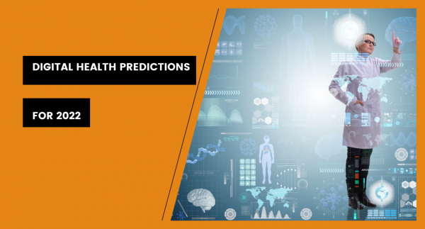 Digital Health Predictions for 2022!