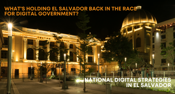 What’s Holding El Salvador Back in the Race for Digital Government?