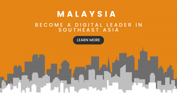 Malaysia’s ambition to become a digital leader in Southeast Asia