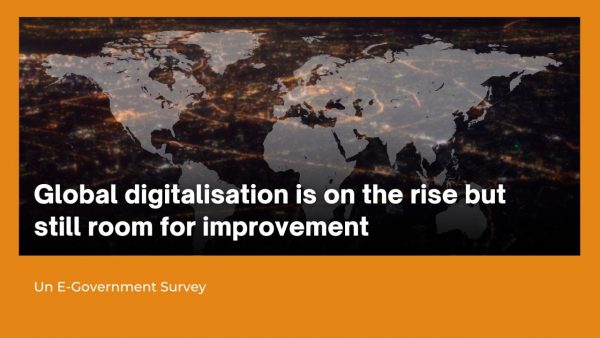 Un E-Government Survey: Global digitalisation is on the rise but still room for improvement