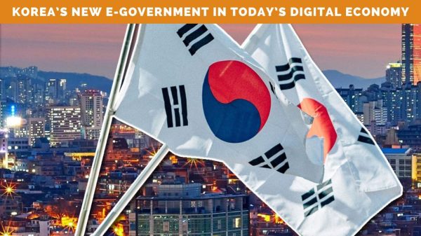 Korea’s New e-Government in Today’s Digital Economy