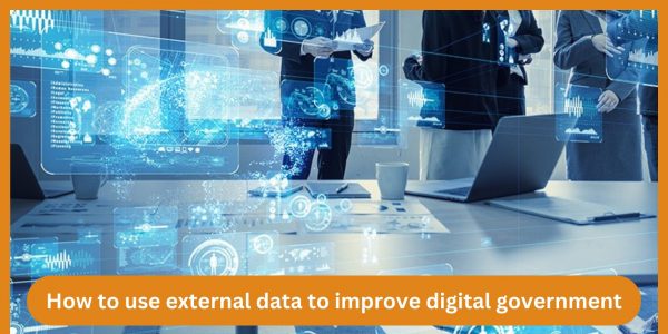 How to use external data to improve digital government