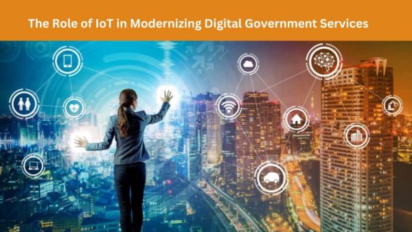 The Role of IoT in Modernizing Digital Government Services