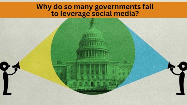 Why do so many governments fail to leverage social media?