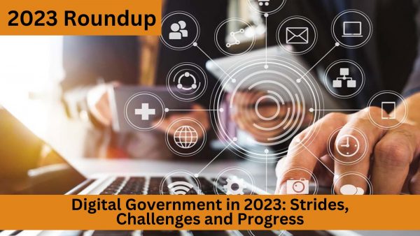 Digital Government in 2023: Strides, Challenges and Progress